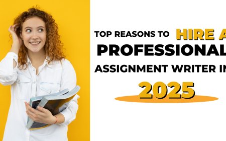 Top Reasons to Hire a Professional Assignment Writer in 2025