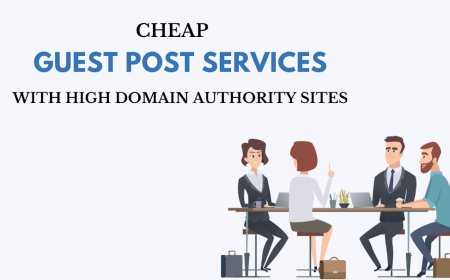 Cheap Guest Post Services with High Domain Authority Sites