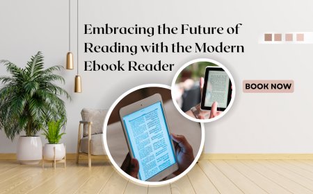 Embracing the Future of Reading with the Modern Ebook Reader
