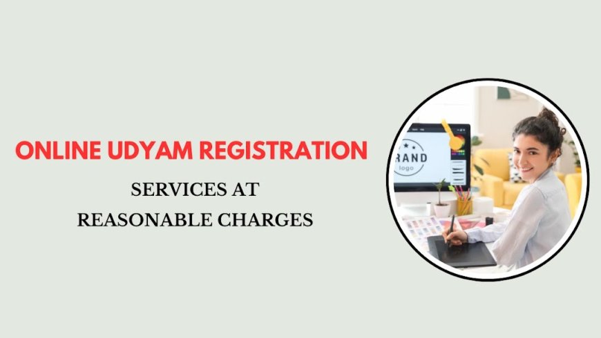 Online Udyam Registration Services at Reasonable Charges