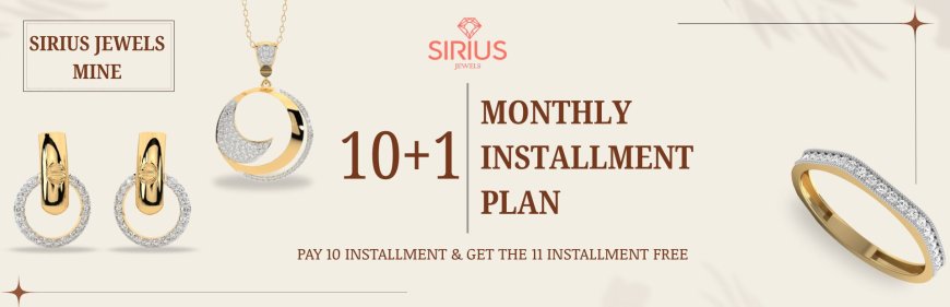 Buy Jewellery on EMI – Make Your Golden Dreams Easy with SiriusJewels