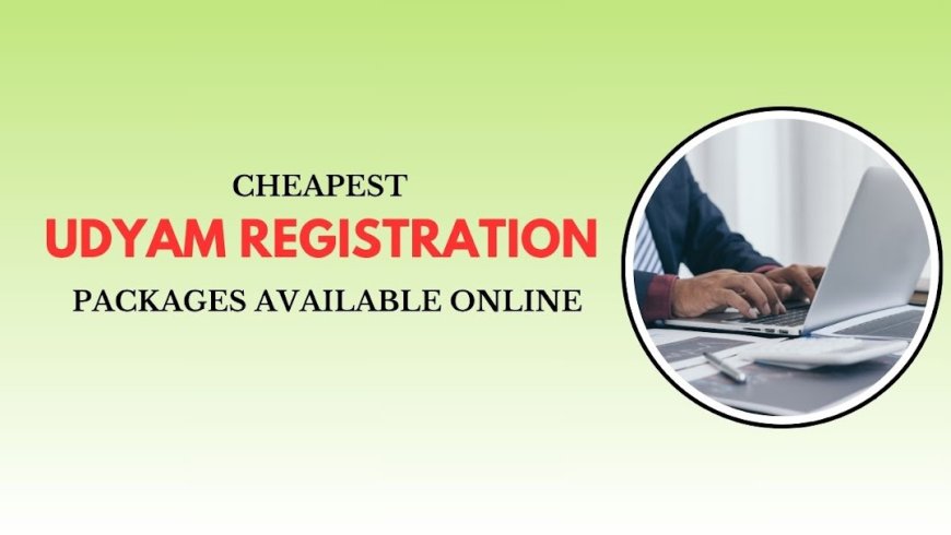 Cheapest Udyam Registration Packages Available Online