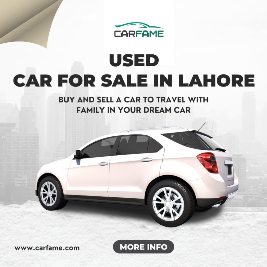 How Can I Find and Assess Used Car for Sale in Lahore?