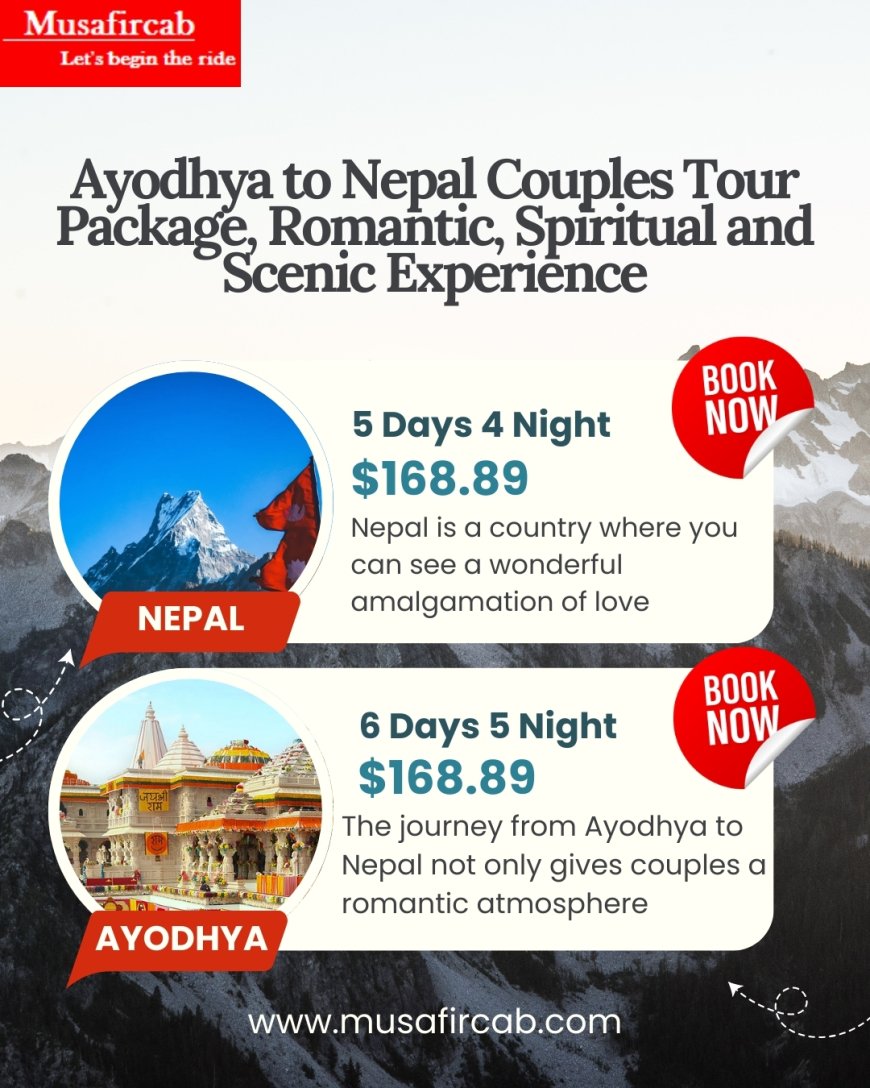Ayodhya to Nepal Couples Tour Package, Romantic, Spiritual and Scenic Experience